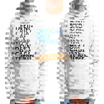Denying Critical Race Theory Doesn’T Change The Truth Hoodie | Mazezy