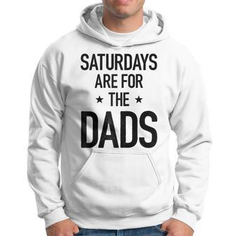 Fathers Day For Dad Saturdays Are For The Dads Gifts Hoodie - Thegiftio UK