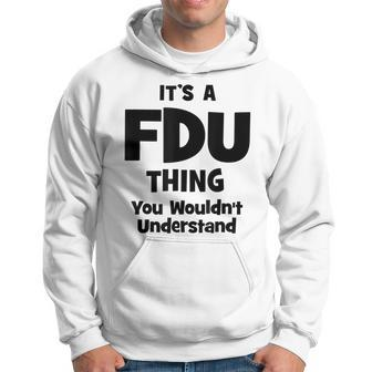 Fdu Thing College University Alumni Funny Hoodie - Seseable