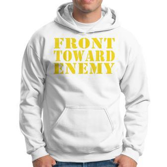 Front Toward Enemy Funny Vintage Military Quote Hoodie | Mazezy