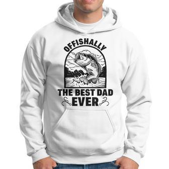 Funny Fishing Gift For Dad Offishally Best Dad Ever Mens Gift For Mens Hoodie | Mazezy