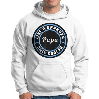 Funny Gifts For Fathers | Like A Grandpa Only Cooler Papa Gift For Mens Hoodie | Mazezy