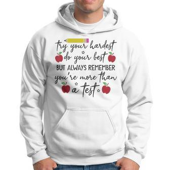 Funny Try Your Hardest Do Your Best Youre More Than A Test Hoodie | Mazezy
