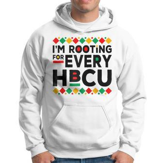 Hbcu Black History Pride Im Rooting For Every Hbcu Hoodie - Seseable