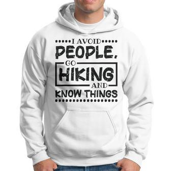 I Avoid People Go Hiking And Know Things Mountain Hike Hoodie - Seseable