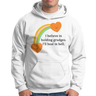 I Believe In Holding Grudges Hoodie - Seseable