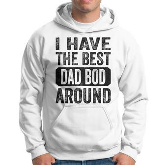 I Have The Best Dad Bod Around Funny Vintage Fathers Day Hoodie - Thegiftio UK