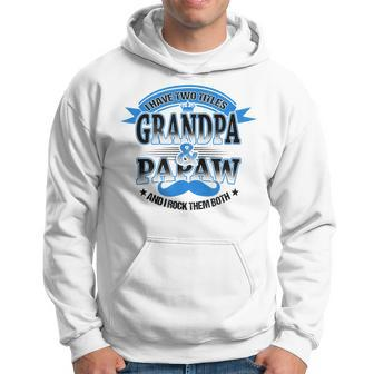 I Have Two Titles Grandpa And Papaw Best Fathers Day Gift Gift For Mens Hoodie | Mazezy AU
