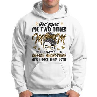 I Have Two Titles Mom Office Secretary Mothers Day Leopard Hoodie - Seseable