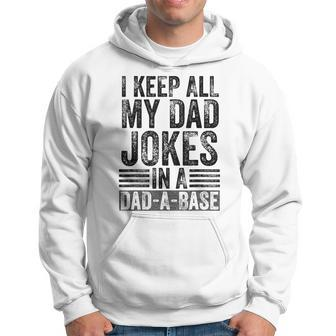 I Keep All My Dad Jokes In A Dad-A-Base Fathers Day Vintage Hoodie - Seseable