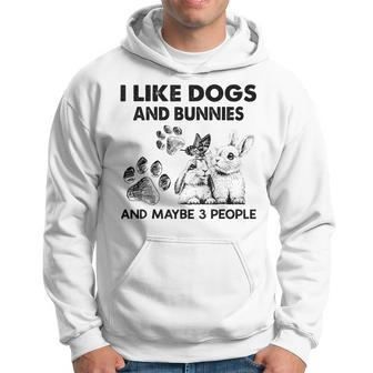 I Like Dogs And Bunnies And Maybe 3 People Funny Hoodie - Seseable