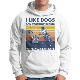 I Like Dogs And Mountain Biking And Maybe 3 People Men Hoodie Graphic Print Hooded Sweatshirt - Seseable