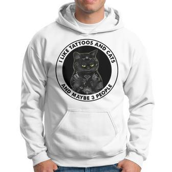 I Like Tattoos And Cats And Maybe 3 People Cat Tattoos Hoodie - Seseable