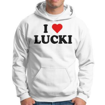 I Love Lucki I Heart Lucki Hoodie | Mazezy
