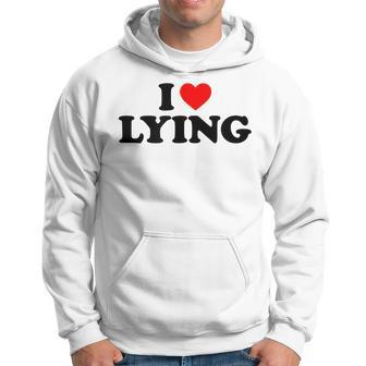 I Love Lying I Heart Lying Hoodie | Mazezy