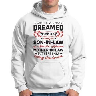 I Never Dreamed Id End Up Being A Son In Law Awesome V2 Hoodie - Thegiftio UK