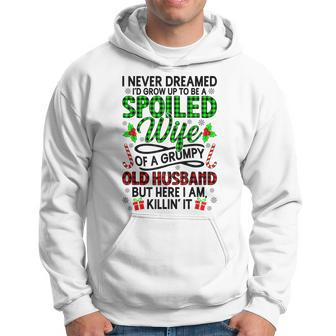 I Never Dreamed Id Grow Up To Be A Spoiled Wife Christmas Hoodie - Thegiftio UK