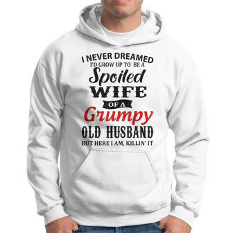 I Never Dreamed Id Grow Up To Be A Spoiled Wife Womens Hoodie - Thegiftio UK