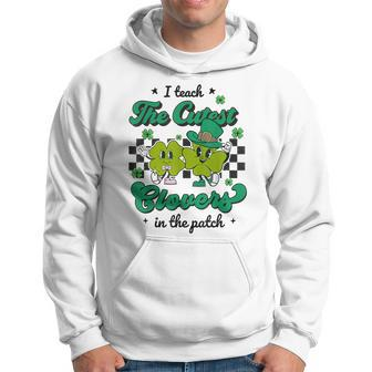 I Teach The Cutest Clovers In The Patch St Patricks Day Hoodie - Seseable