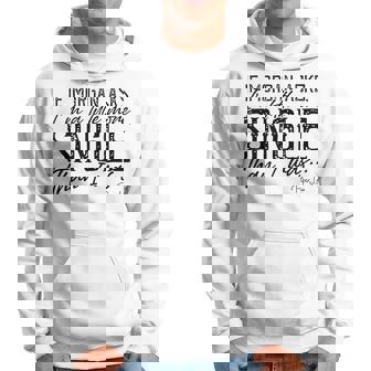 If Morgan Asks Im A Little More Single Than I Was Hoodie | Mazezy