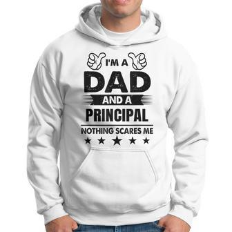 Im A Dad And A Principal Nothing Scares Me Gift For Mens Hoodie | Mazezy CA