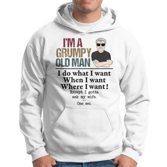 Im A Grumpy Old Man I Do What I Want When I Want Gift For Mens Hoodie | Mazezy
