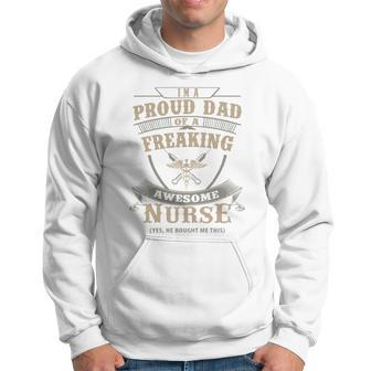 Im A Proud Dad Of A Freaking Awesome Nurse Hoodie - Monsterry DE