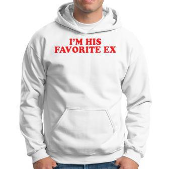 I’M His Favorite Ex Hoodie | Mazezy