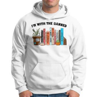 Im With The Banned Love Reading Books Outfit For Bookworms Hoodie | Mazezy