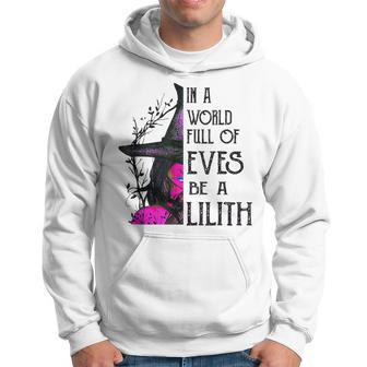 In A World Full Of Eves Be A Lilith Hoodie | Mazezy