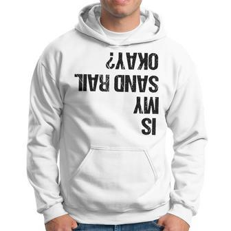 Is My Sand Rail Ok Funny Sandrail Driver Rider Gift Men Hoodie Graphic Print Hooded Sweatshirt - Seseable