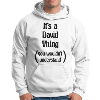 Its A David Thing You Wouldnt Understand Name Gift Hoodie - Seseable