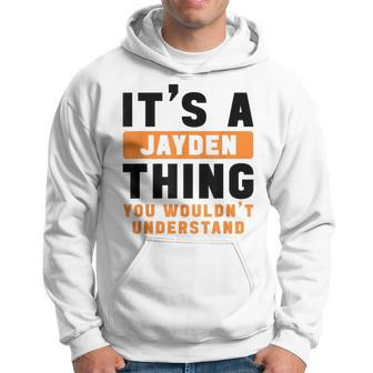 Its A Jayden Thing You Wouldnt Understand Jayden Name Hoodie - Seseable