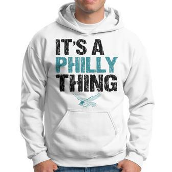 Its A Philly Thing - Its A Philadelphia Thing Fan Lover Hoodie - Thegiftio UK