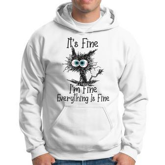 Its Fine Im Fine Everything Is Fine Funny Cat Black Cat Hoodie - Seseable