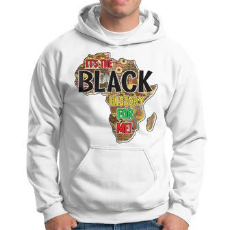 Its The Black History For Me African Black History Month Hoodie - Seseable