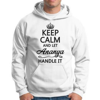 Keep Calm And Let Ananya Handle It | Funny Name Gift - Hoodie - Seseable