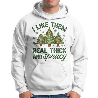 I Like Them Real Thick And Sprucey Christmas Tree Men Hoodie - Thegiftio UK