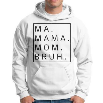 Mama Mommy Mom Bruh Womens Mama Hoodie - Seseable