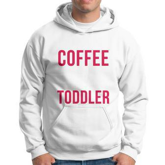 May Your Coffee Be Stronger Than Your Toddler V2 Hoodie - Monsterry