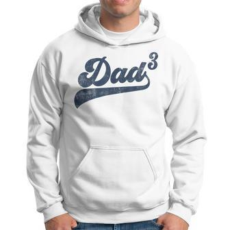 Mens Dad3 Dad Cubed Gifts Father Of Three Daddy 3 Third Time Dad Hoodie - Seseable
