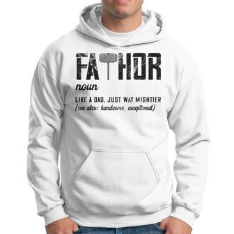 Mens Fathor Like Dad Just Way Mightier Fathers Day Fa-Thor Hoodie - Seseable