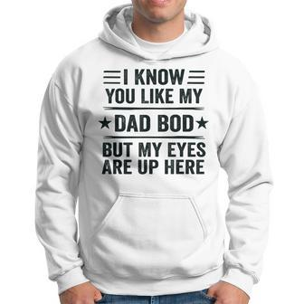 Mens I Know You Like My Dad Bod Funny Vintage Dad Bod Hoodie - Seseable