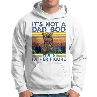 Mens Its Not A Dad Bod Its A Father Figure Funny Bear Camping Hoodie - Seseable