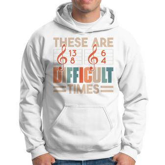 Musician These Are Difficult Times Music Men Hoodie - Thegiftio UK
