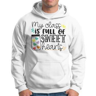My Class Is Full Of Sweet Heart Valentines Day Cute Funny Men Hoodie Graphic Print Hooded Sweatshirt - Seseable