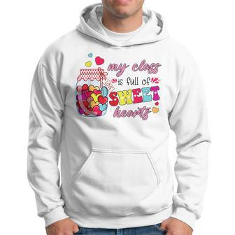 My Class Is Full Of Sweethearts Valentines Day Cute Teacher Hoodie - Seseable