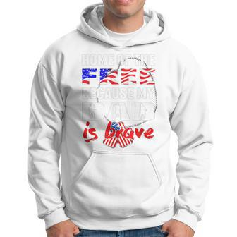 My Dad Is Brave Home Of The Free - Proud Army Daughter Son Men Hoodie Graphic Print Hooded Sweatshirt - Seseable