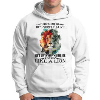 My God Is Not Dead Hes Surely Alive Lion Christian Hoodie - Seseable