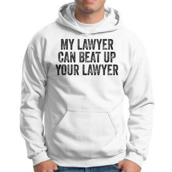 My Lawyer Can Beat Up Your Lawyer Retro Vintage Hoodie - Seseable